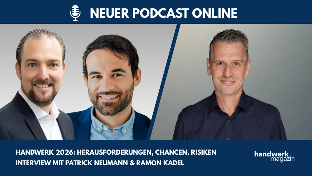 Handwerk 2026: Interview mit Patrick Neumann und Ramón Kadel über Herausforderungen, Chancen, Risiken